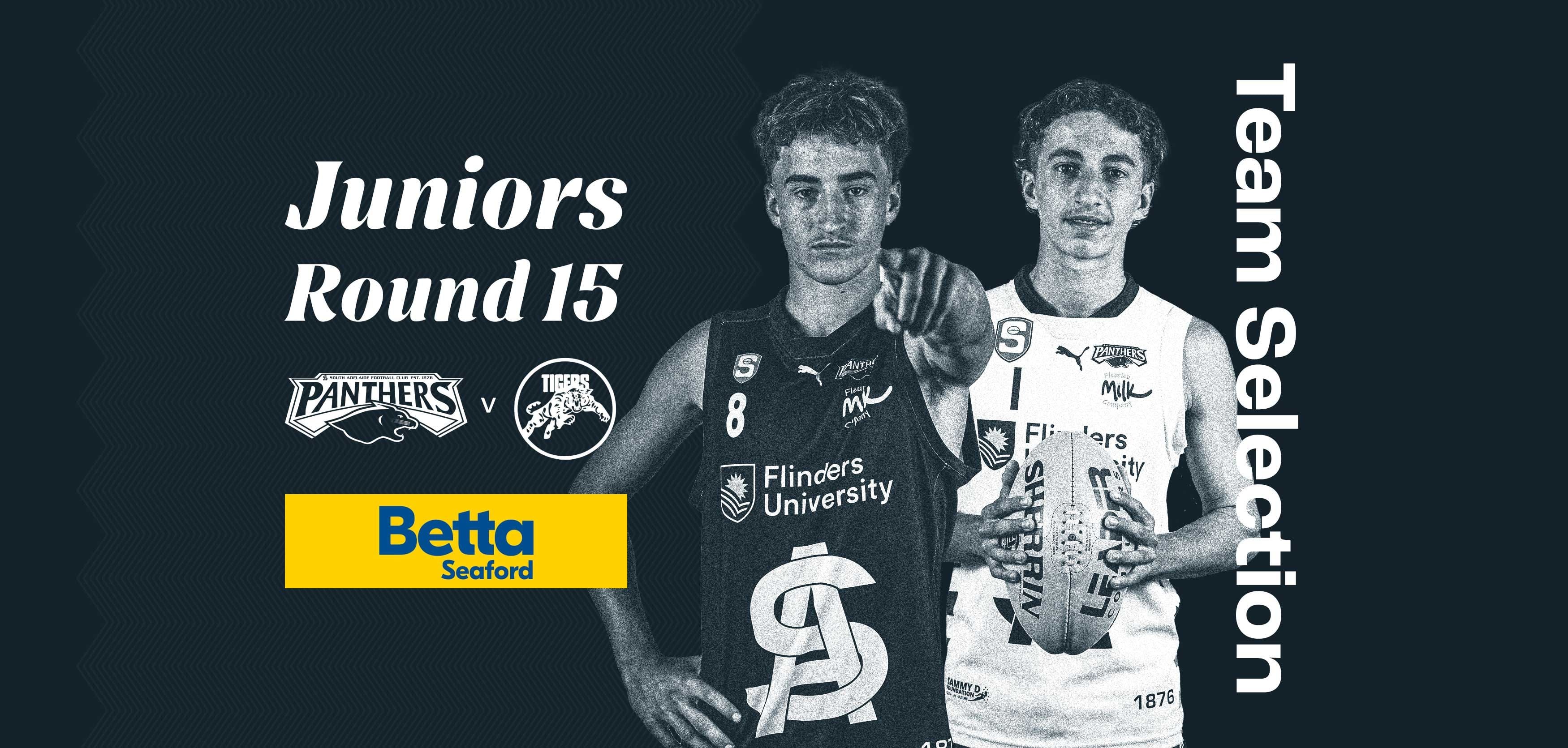 BETTA Team Selection: Juniors Round 15 v Glenelg BETTA Team Selection: Juniors Round 15 v Glenelg